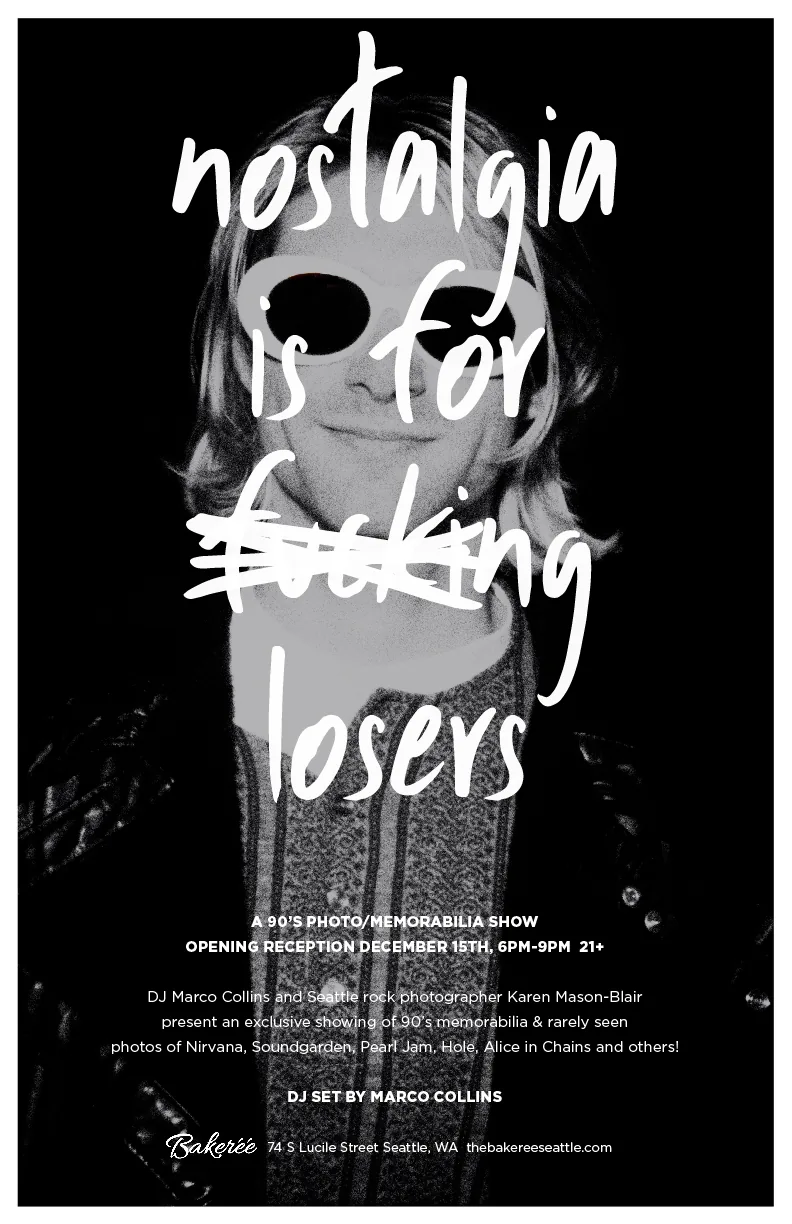 Black and white show poster with hand lettering reading nostalgia is for losers