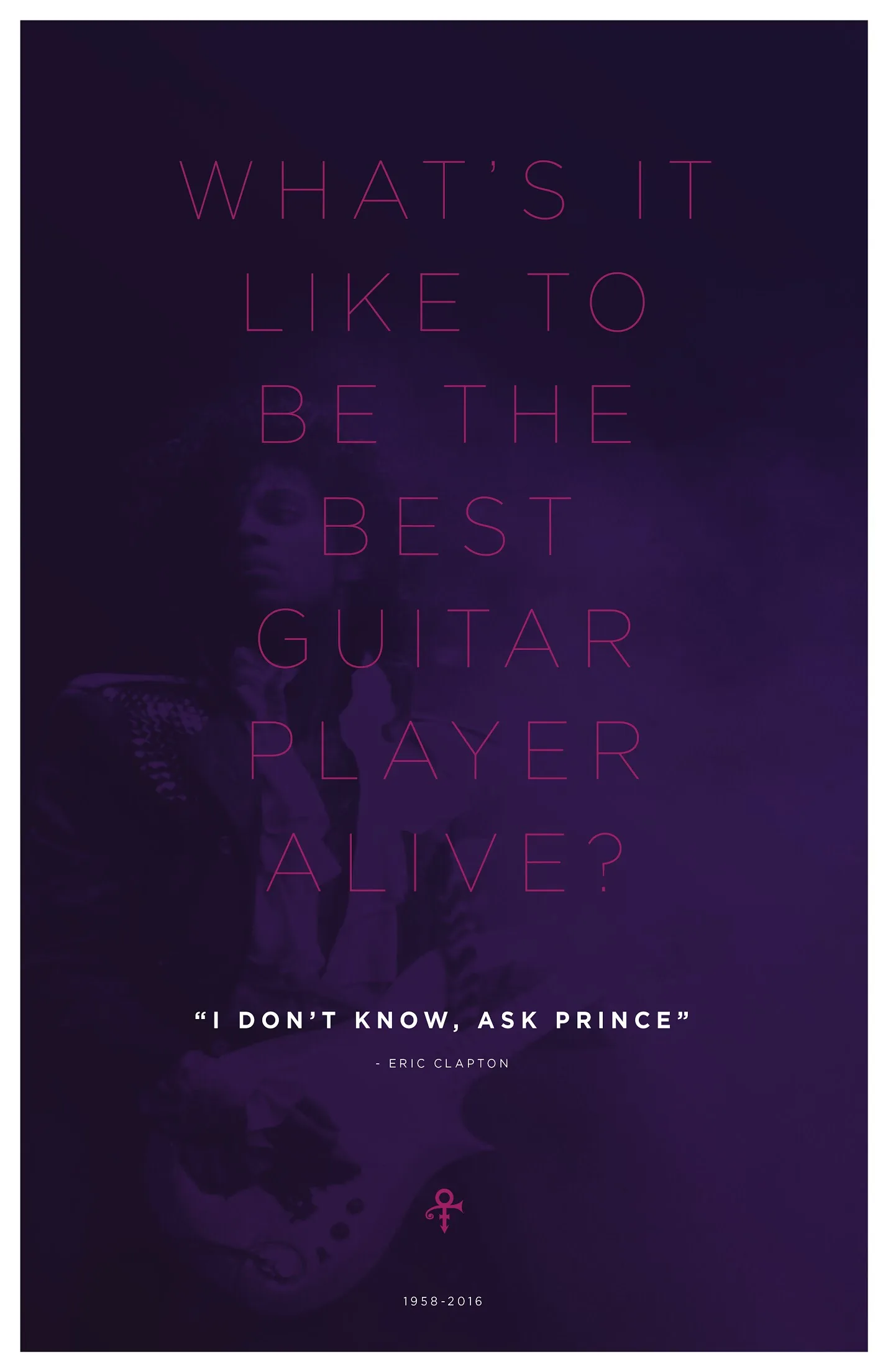 Purple tribute poster to Prince with the Eric Clapton quote I don&rsquo;t know, ask Prince